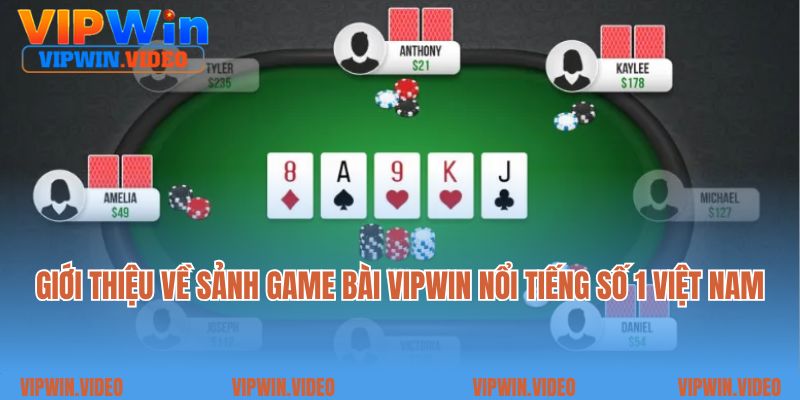 Giới thiệu về sảnh game bài Vipwin nổi tiếng số 1 Việt Nam